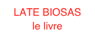 LATE BIOSAS
le livre